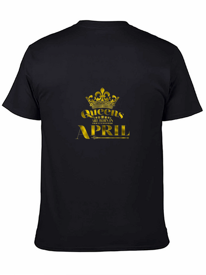 Queens Are Born In April - Black T-Shirt