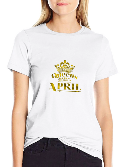 Queens Are Born In April - Black T-Shirt