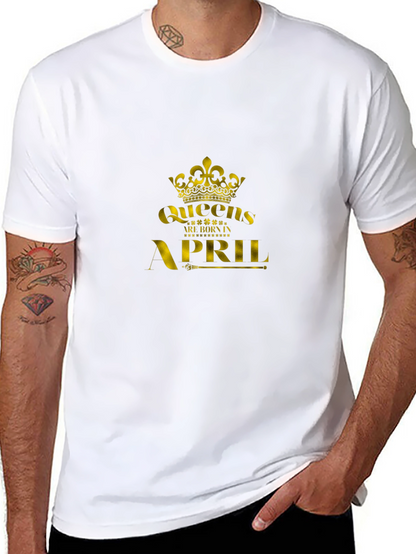 Queens Are Born In April - Black T-Shirt