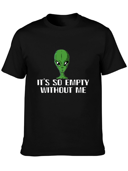 Its So Empty Without Me Alien T-Shirt