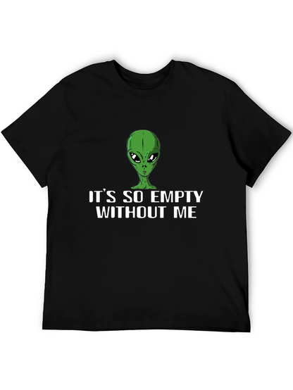Its So Empty Without Me Alien T-Shirt