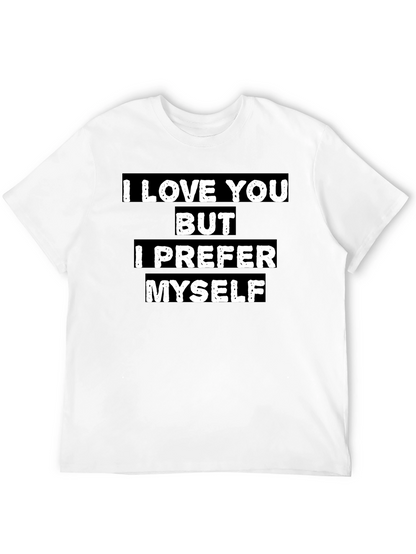 I Love You But I Prefer Myself T-Shirt
