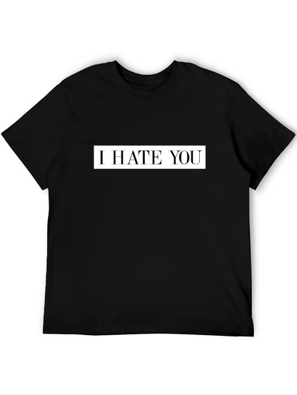 I Hate You Graphic Tee - Bold Statement T-Shirt