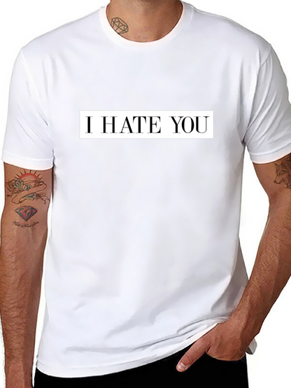 I Hate You Graphic Tee - Bold Statement T-Shirt