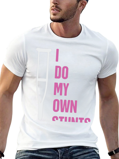I Do My Own Stunts Humor T-Shirt