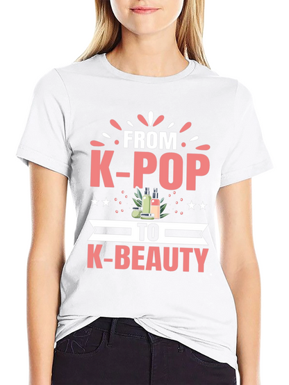 K-Pop to K-Beauty T-Shirt