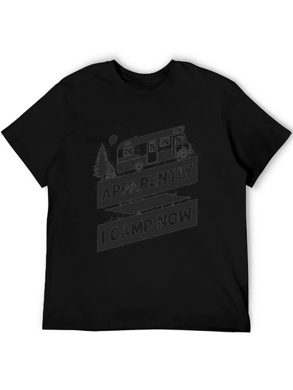 Apparently I Camp Now Camping T-Shirt
