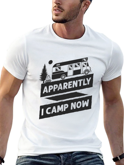 Apparently I Camp Now Camping T-Shirt