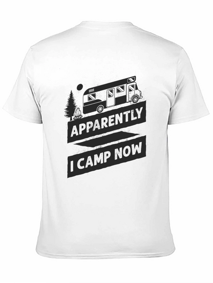 Apparently I Camp Now Camping T-Shirt