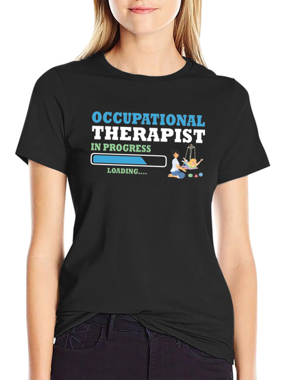 Occupational Therapist In Progress T-Shirt