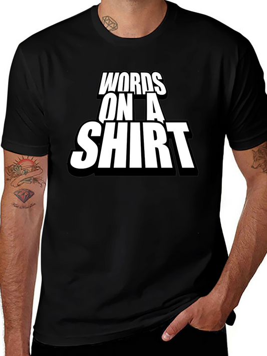 Words on a Shirt T-Shirt - Black Graphic Tee