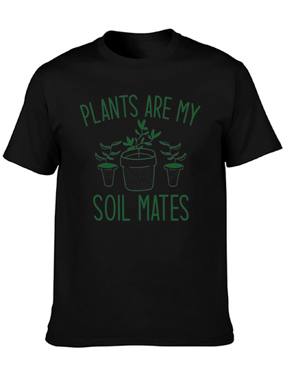 Plants are My Soil Mates T-Shirt - Black Cotton