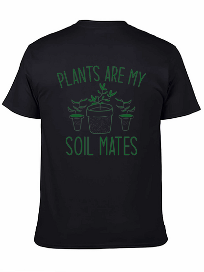 Plants are My Soil Mates T-Shirt - Black Cotton