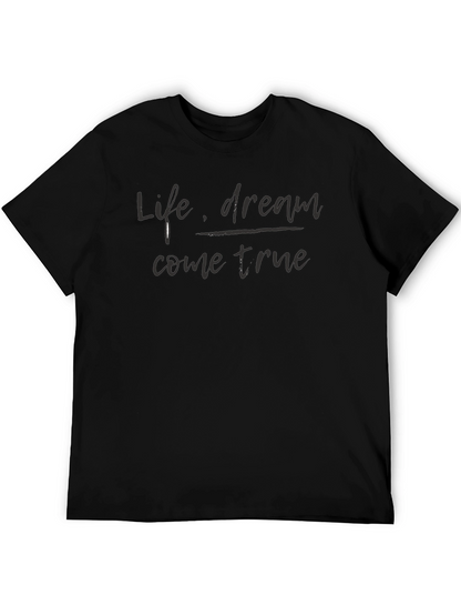 Life Dream Come True Black T-Shirt