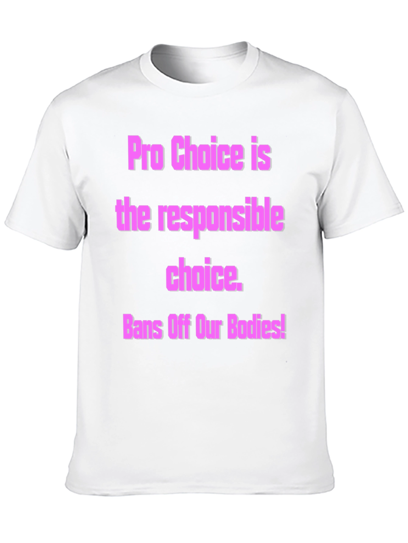 Pro-Choice Activist T-Shirt - Bans Off Our Bodies!