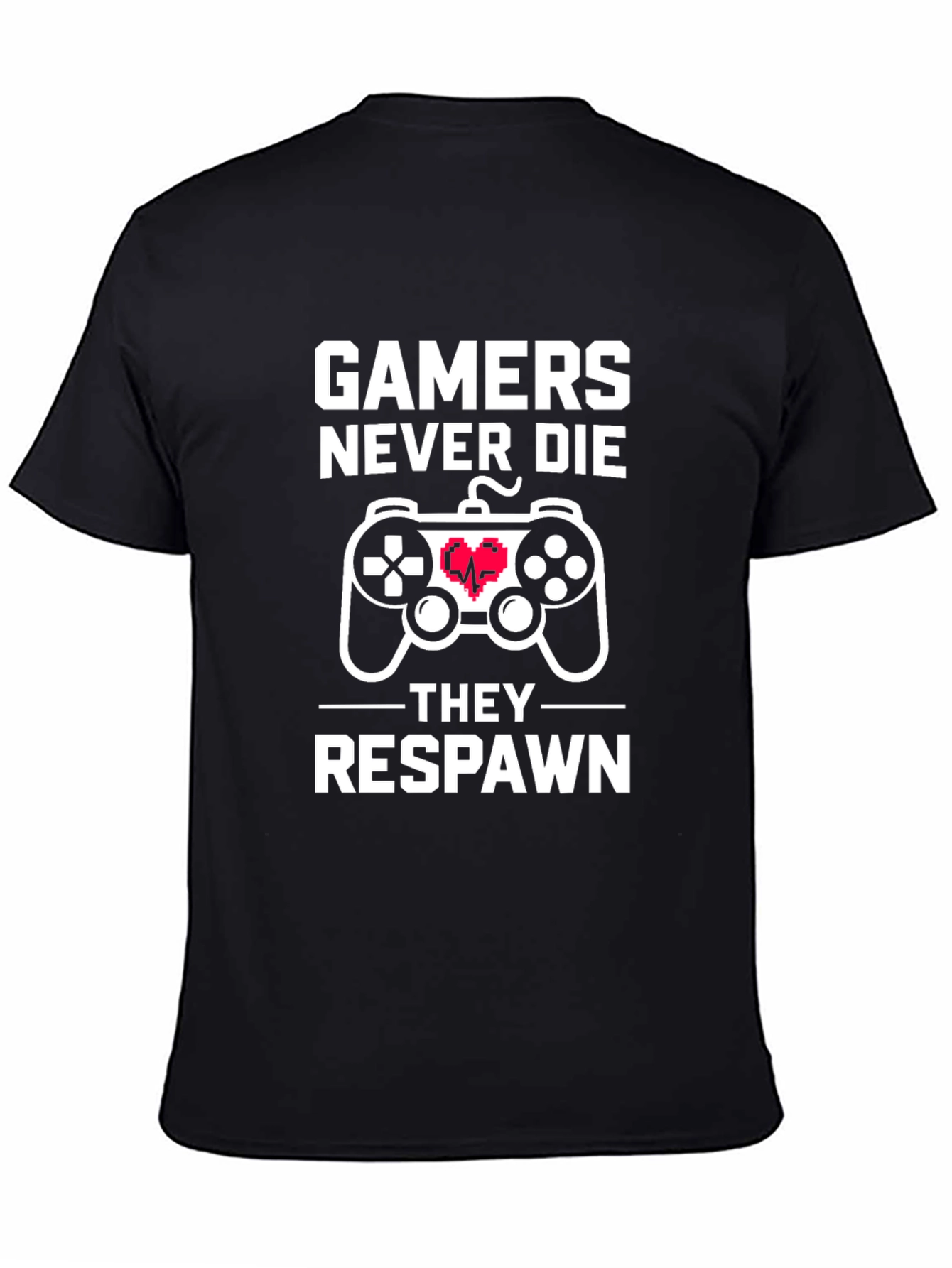 Gamers Never Die T-Shirt - Black Cotton