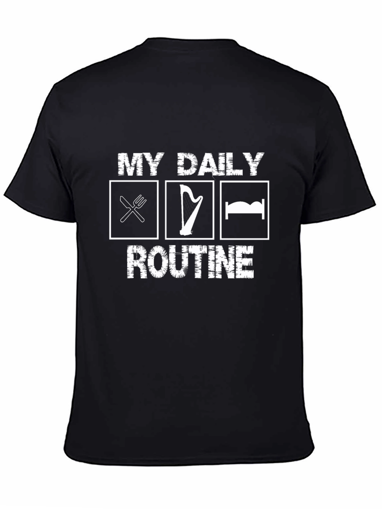 My Daily Routine T-Shirt - Eat Harp Sleep