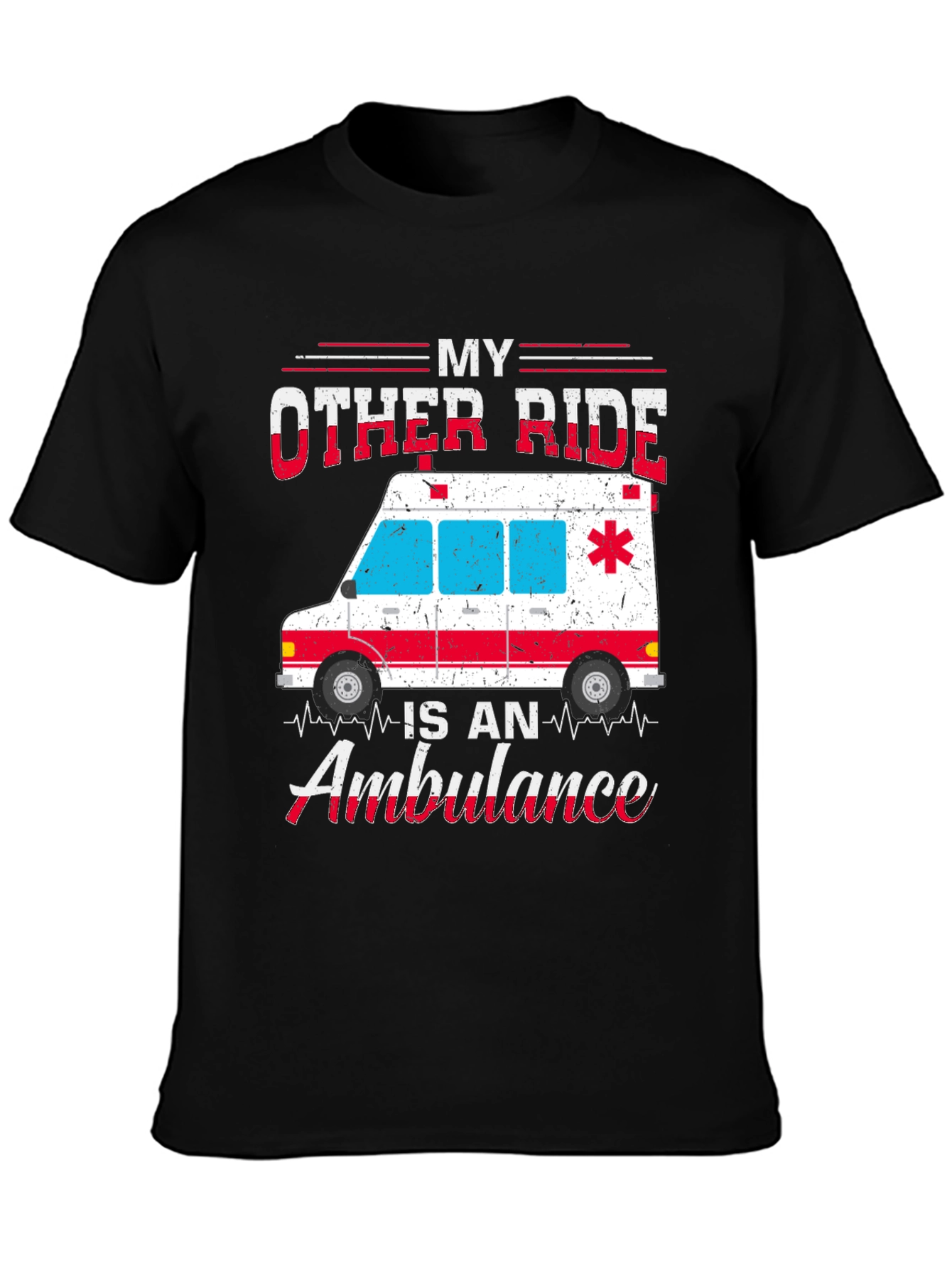 My Other Ride is an Ambulance Graphic T-Shirt