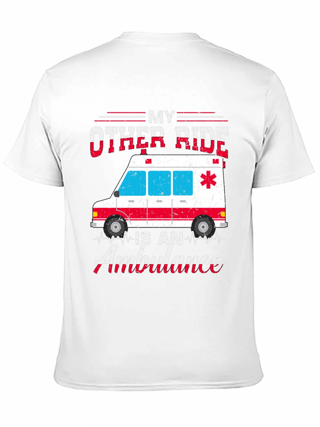 My Other Ride is an Ambulance Graphic T-Shirt