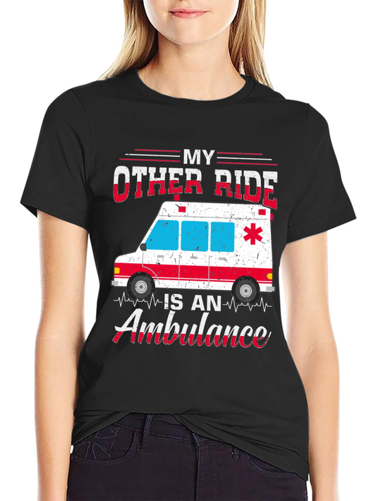 My Other Ride is an Ambulance Graphic T-Shirt