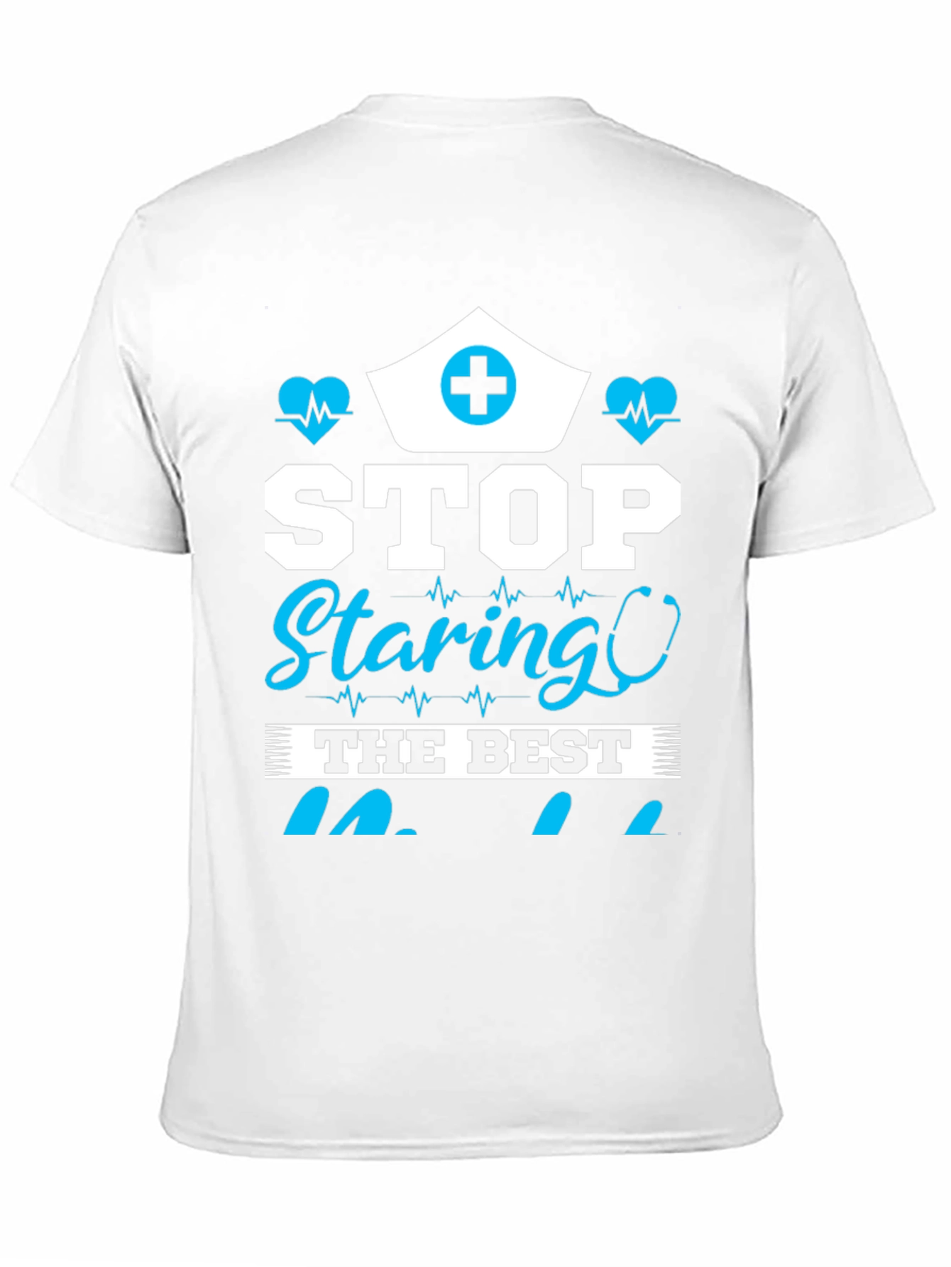 Stop Staring T-Shirt - Nurse Edition