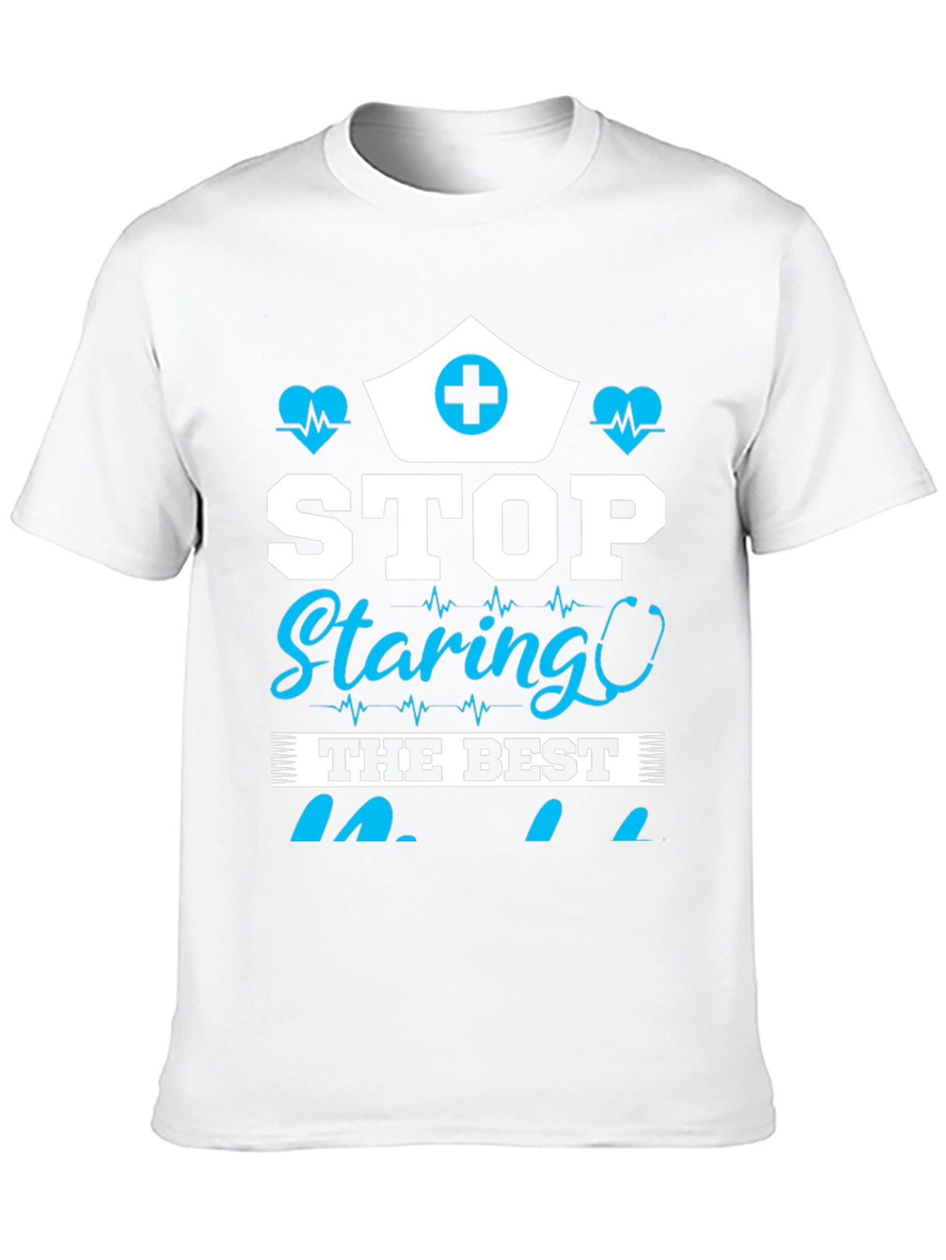 Stop Staring T-Shirt - Nurse Edition