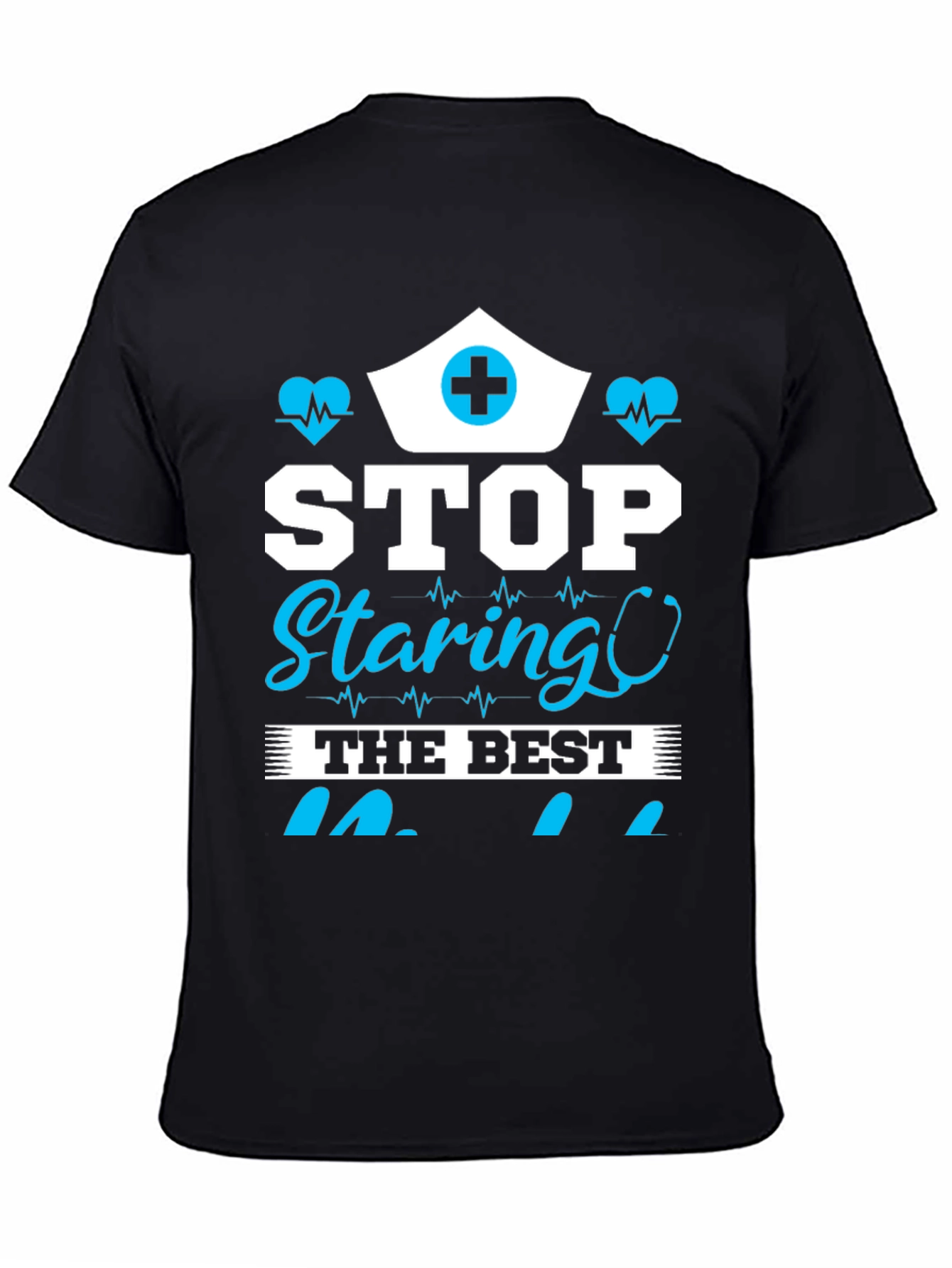 Stop Staring T-Shirt - Nurse Edition