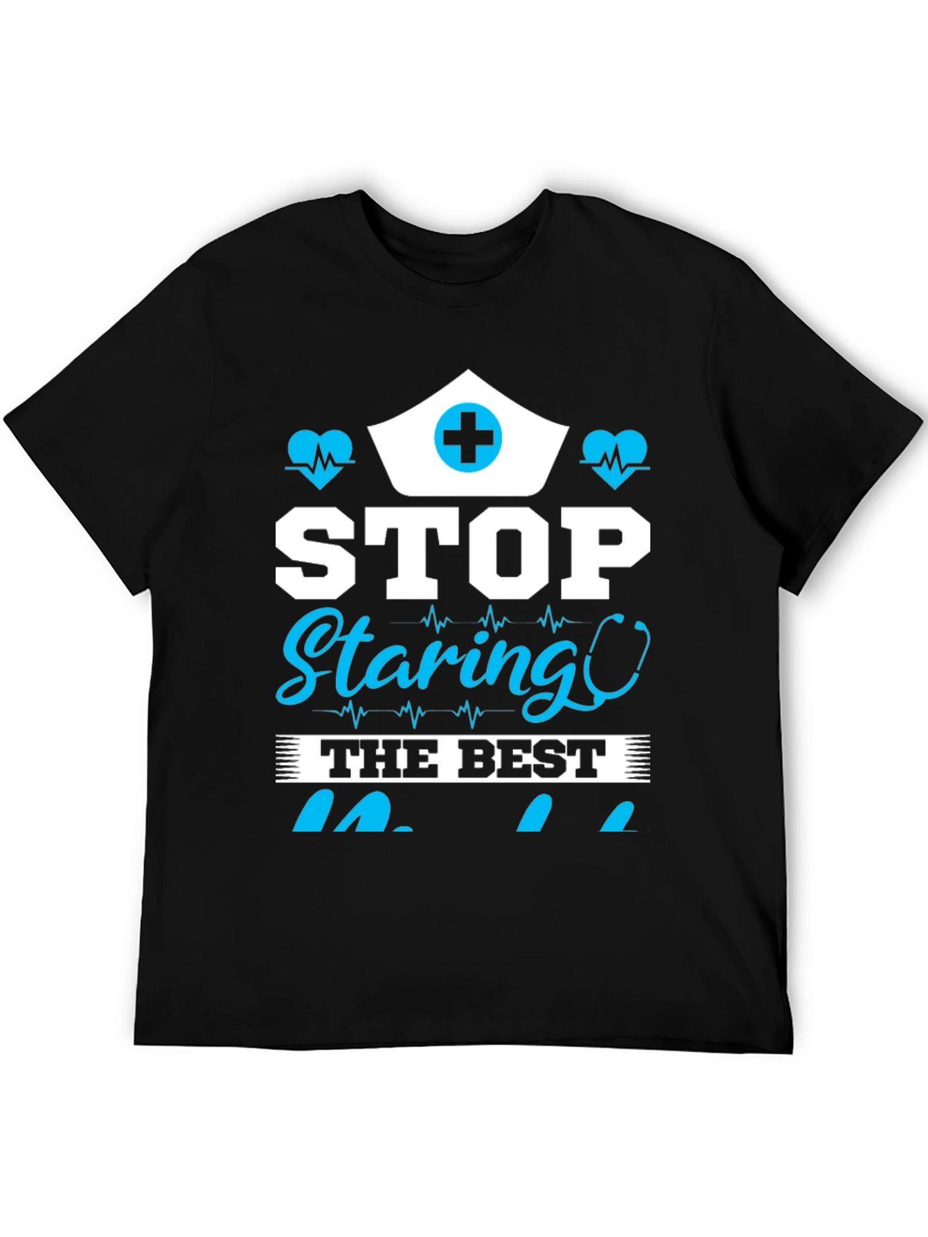 Stop Staring T-Shirt - Nurse Edition