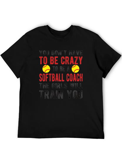 Crazy Softball Coach T-Shirt - Funny Gift Idea!