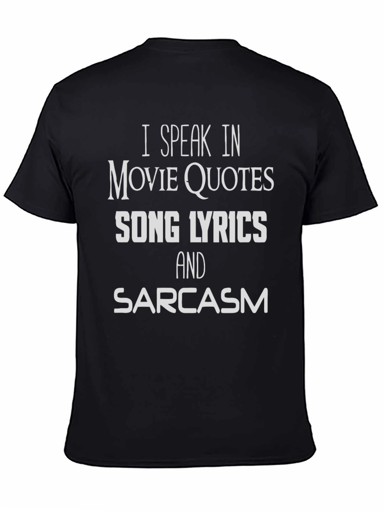 Movie Quotes Lyrics & Sarcasm T-Shirt