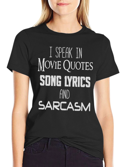 Movie Quotes Lyrics & Sarcasm T-Shirt
