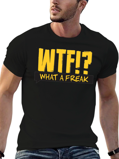 WTF?! What a Freak Black Cotton T-Shirt