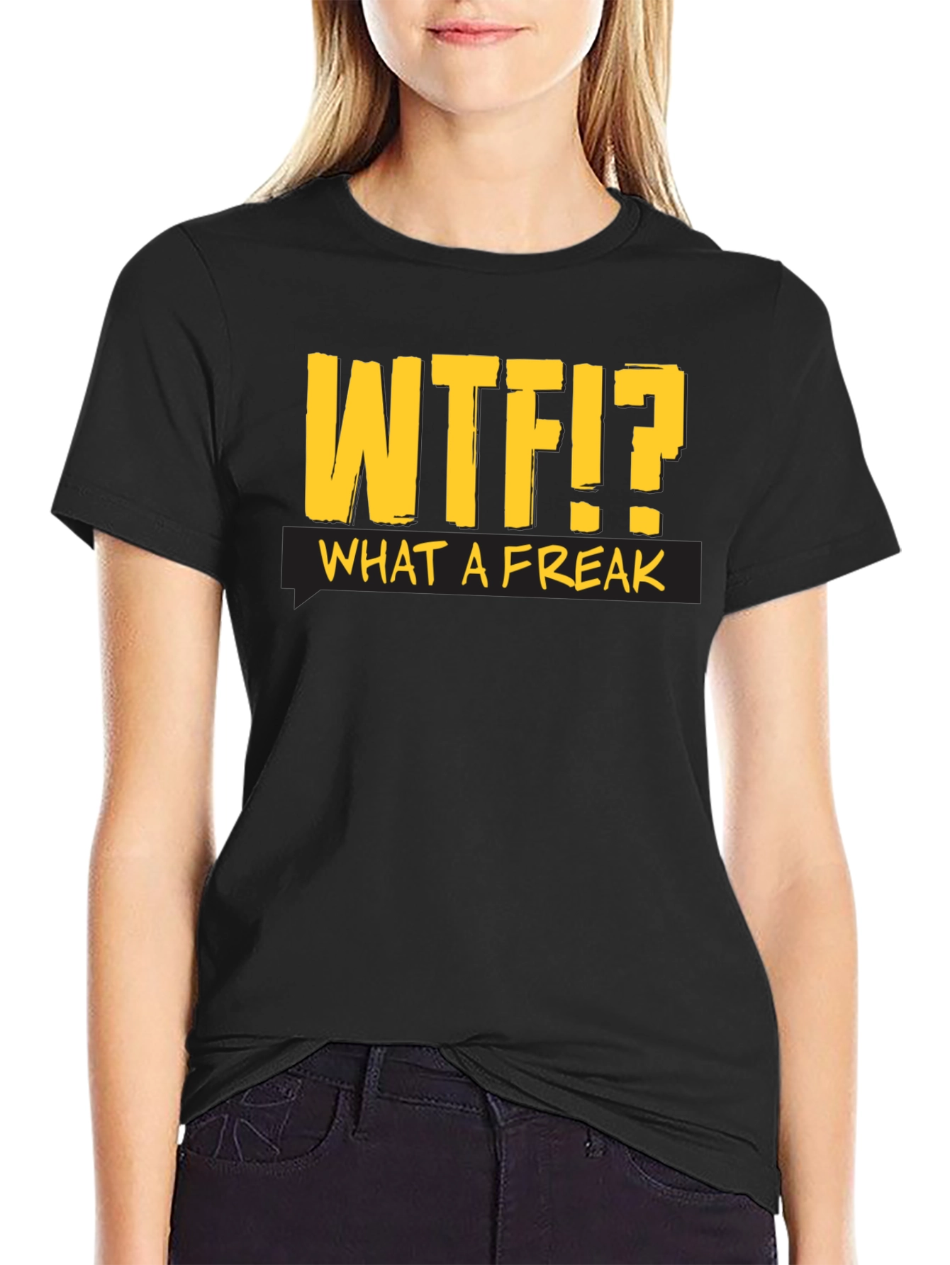 WTF?! What a Freak Black Cotton T-Shirt