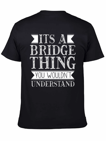 Its A Bridge Thing T-Shirt
