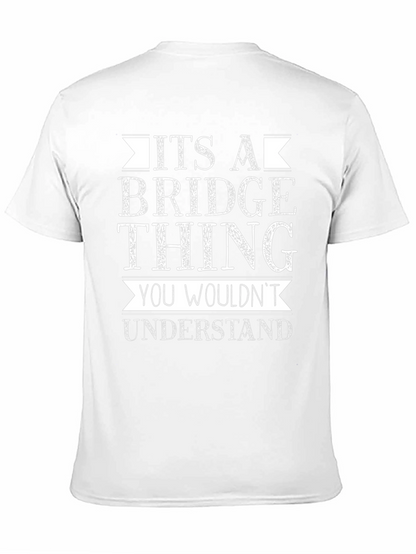 Its A Bridge Thing T-Shirt