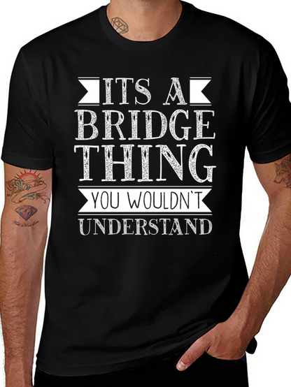 Its A Bridge Thing T-Shirt