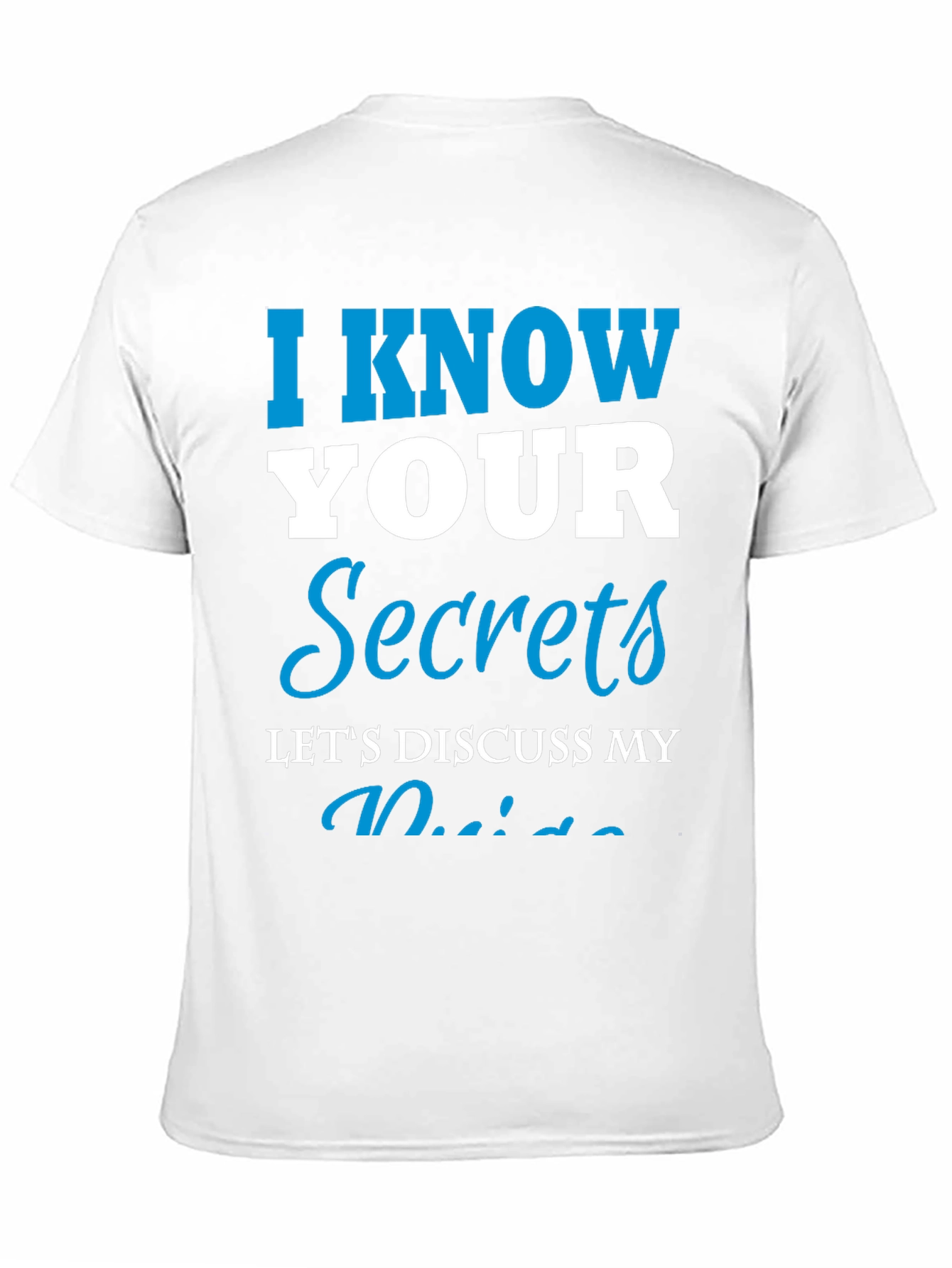 I Know Your Secrets Graphic T-Shirt - Funny Tee