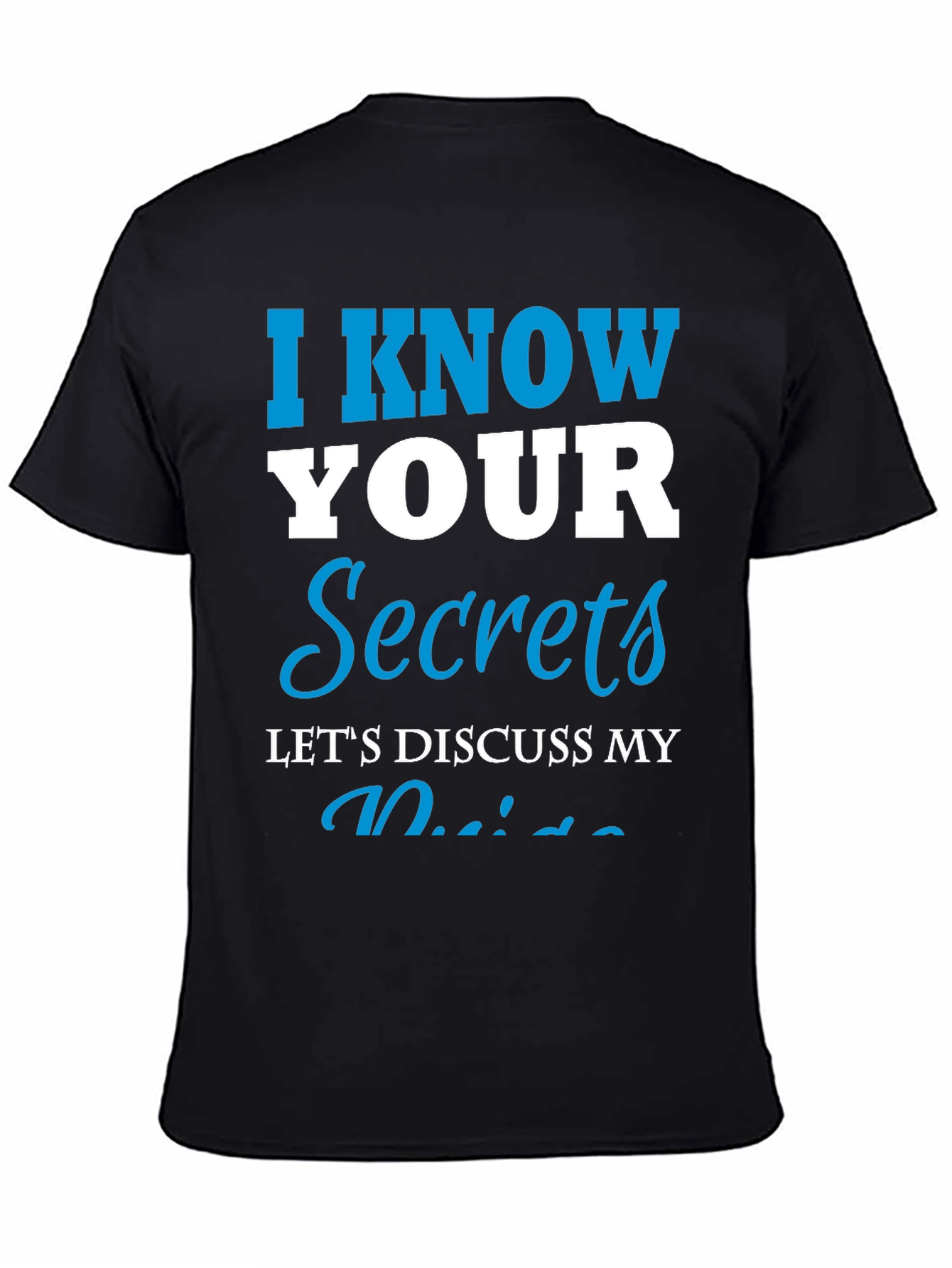 I Know Your Secrets Graphic T-Shirt - Funny Tee