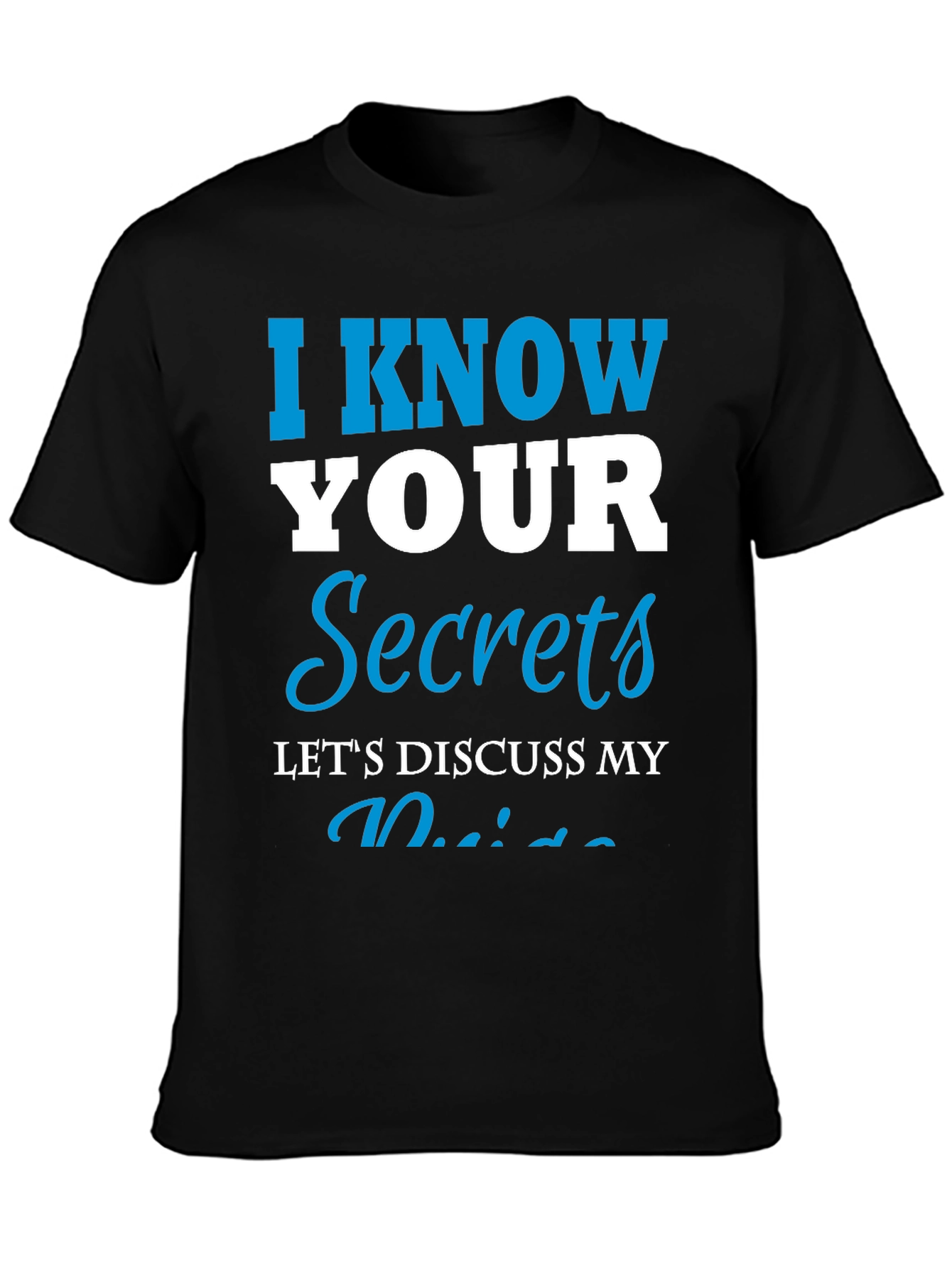 I Know Your Secrets Graphic T-Shirt - Funny Tee