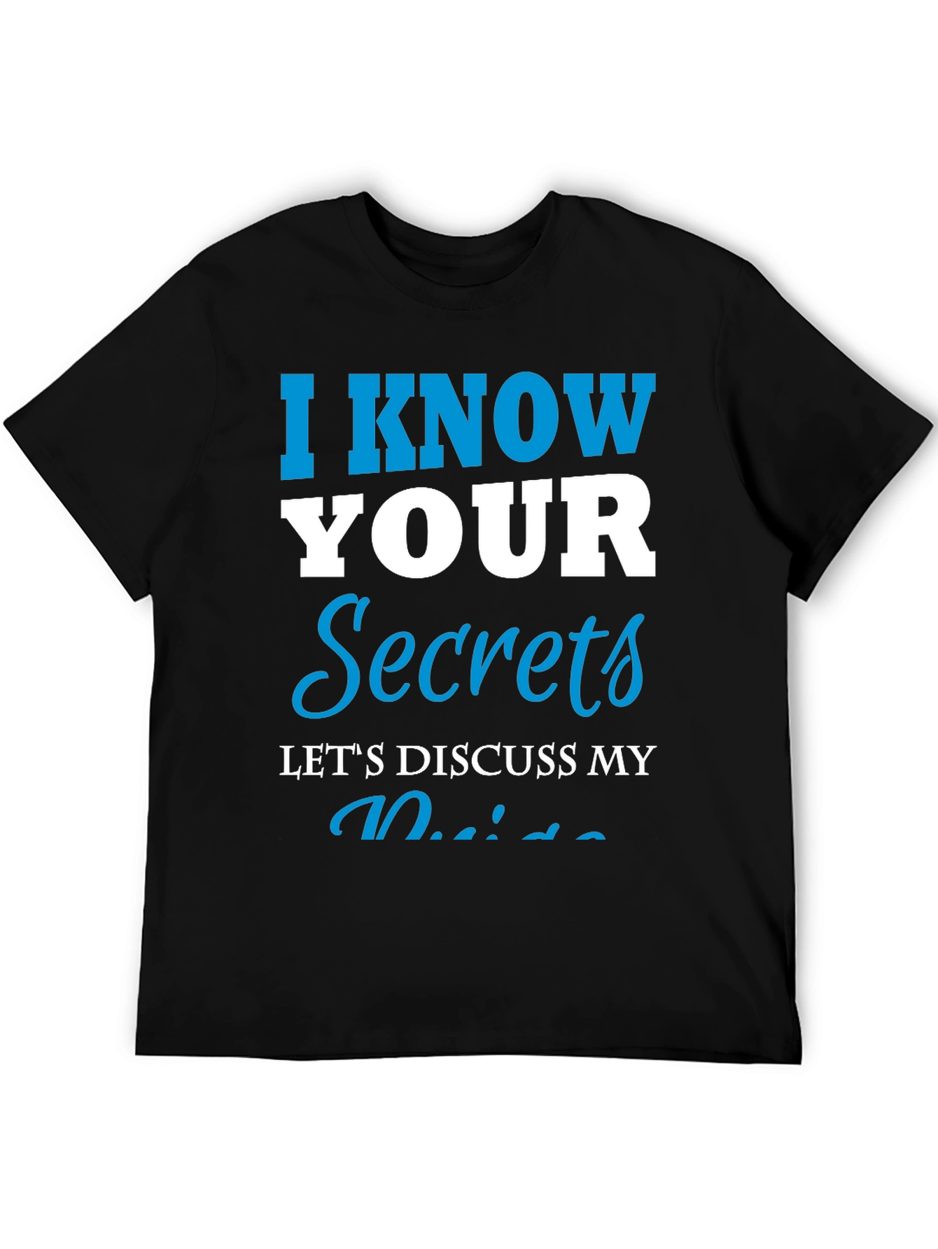I Know Your Secrets Graphic T-Shirt - Funny Tee