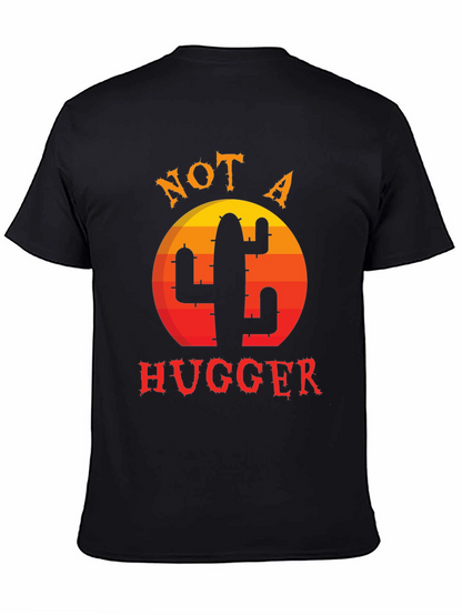 Not a Hugger Cactus T-Shirt - Funny Graphic Tee