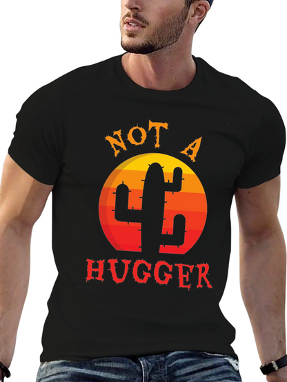 Not a Hugger Cactus T-Shirt - Funny Graphic Tee