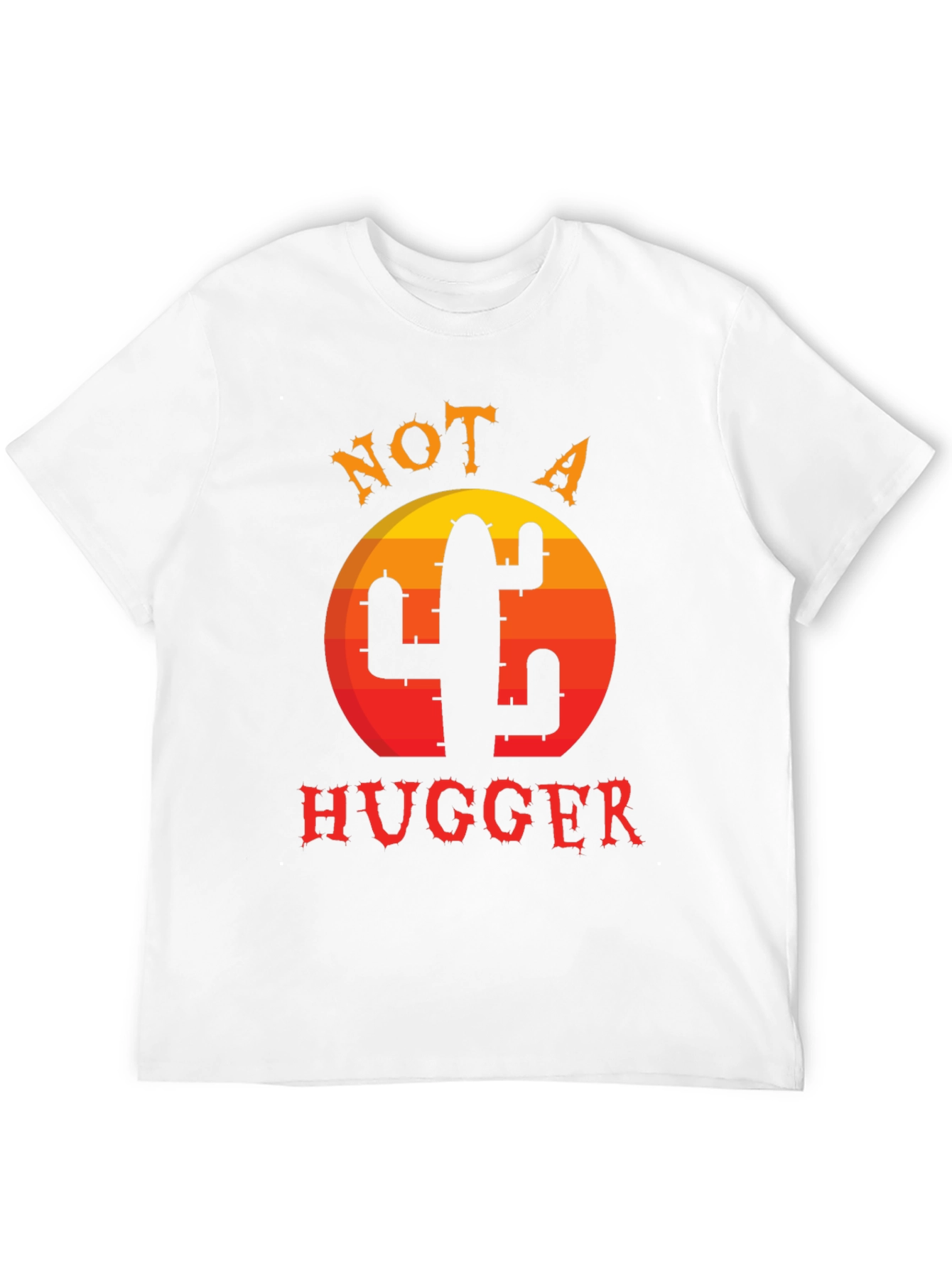 Not a Hugger Cactus T-Shirt - Funny Graphic Tee