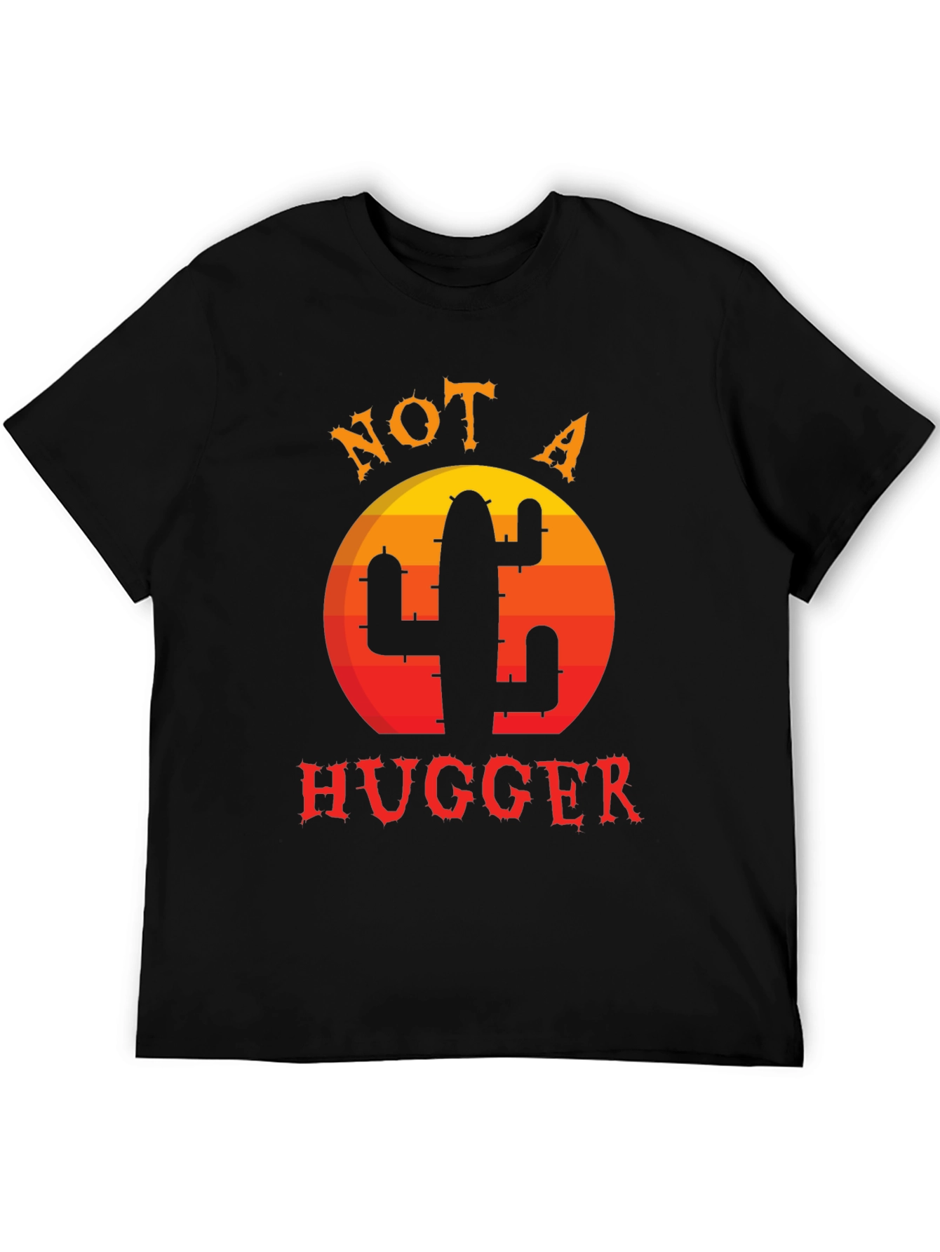Not a Hugger Cactus T-Shirt - Funny Graphic Tee