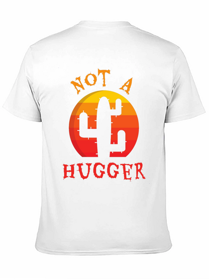 Not a Hugger Cactus T-Shirt - Funny Graphic Tee