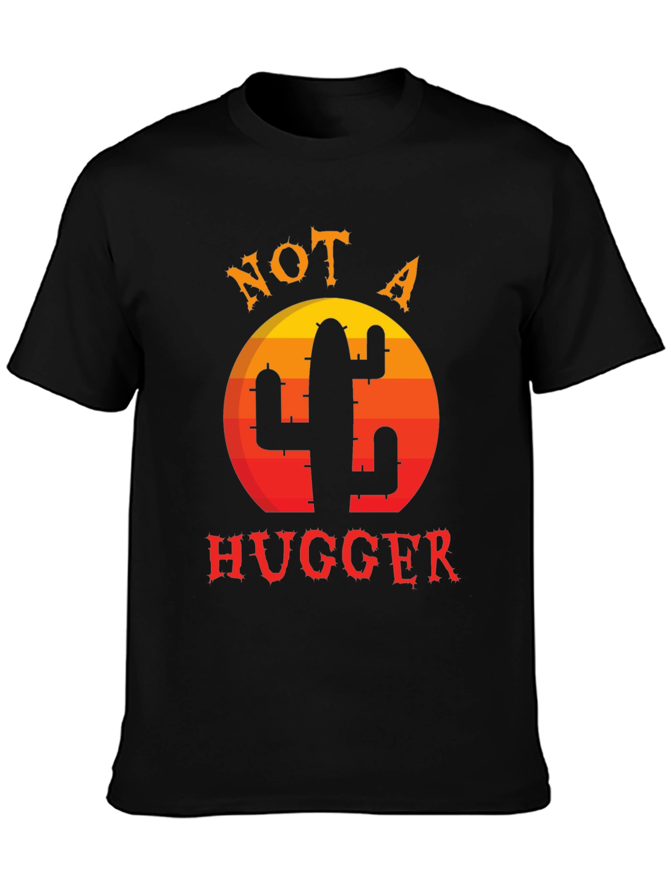 Not a Hugger Cactus T-Shirt - Funny Graphic Tee