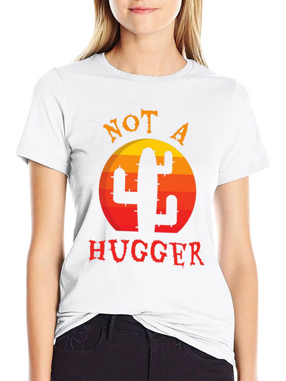 Not a Hugger Cactus T-Shirt - Funny Graphic Tee