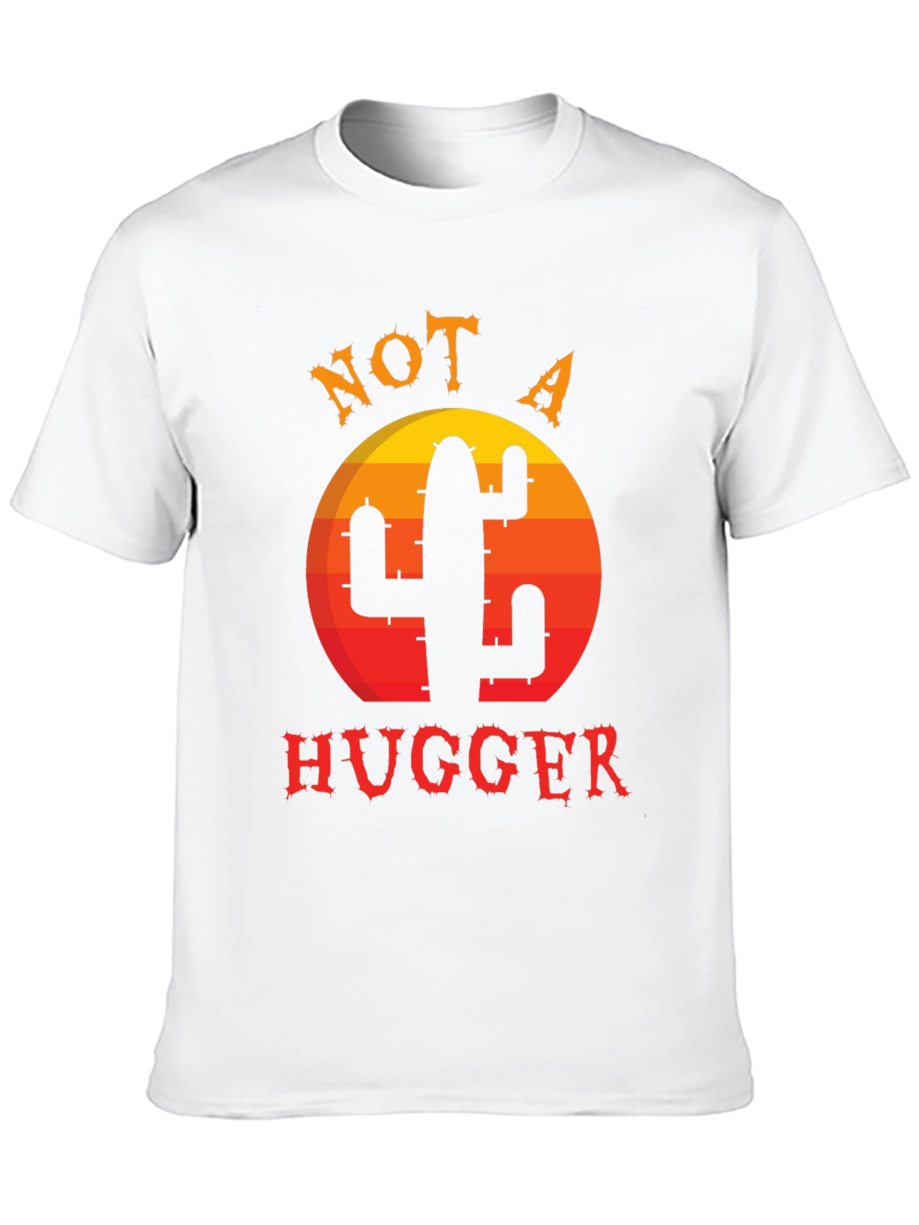 Not a Hugger Cactus T-Shirt - Funny Graphic Tee
