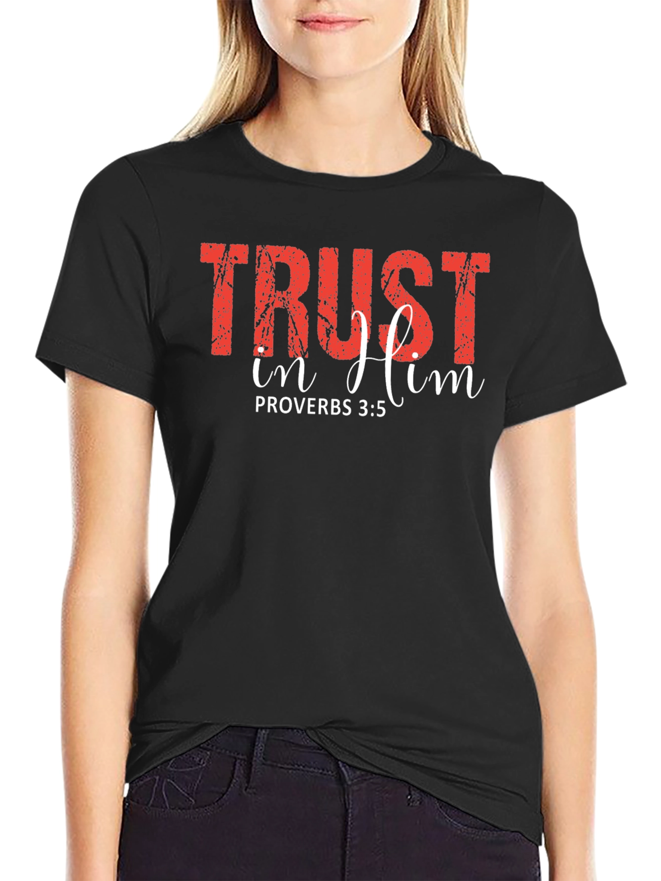 Trust In Him Proverbs T-Shirt