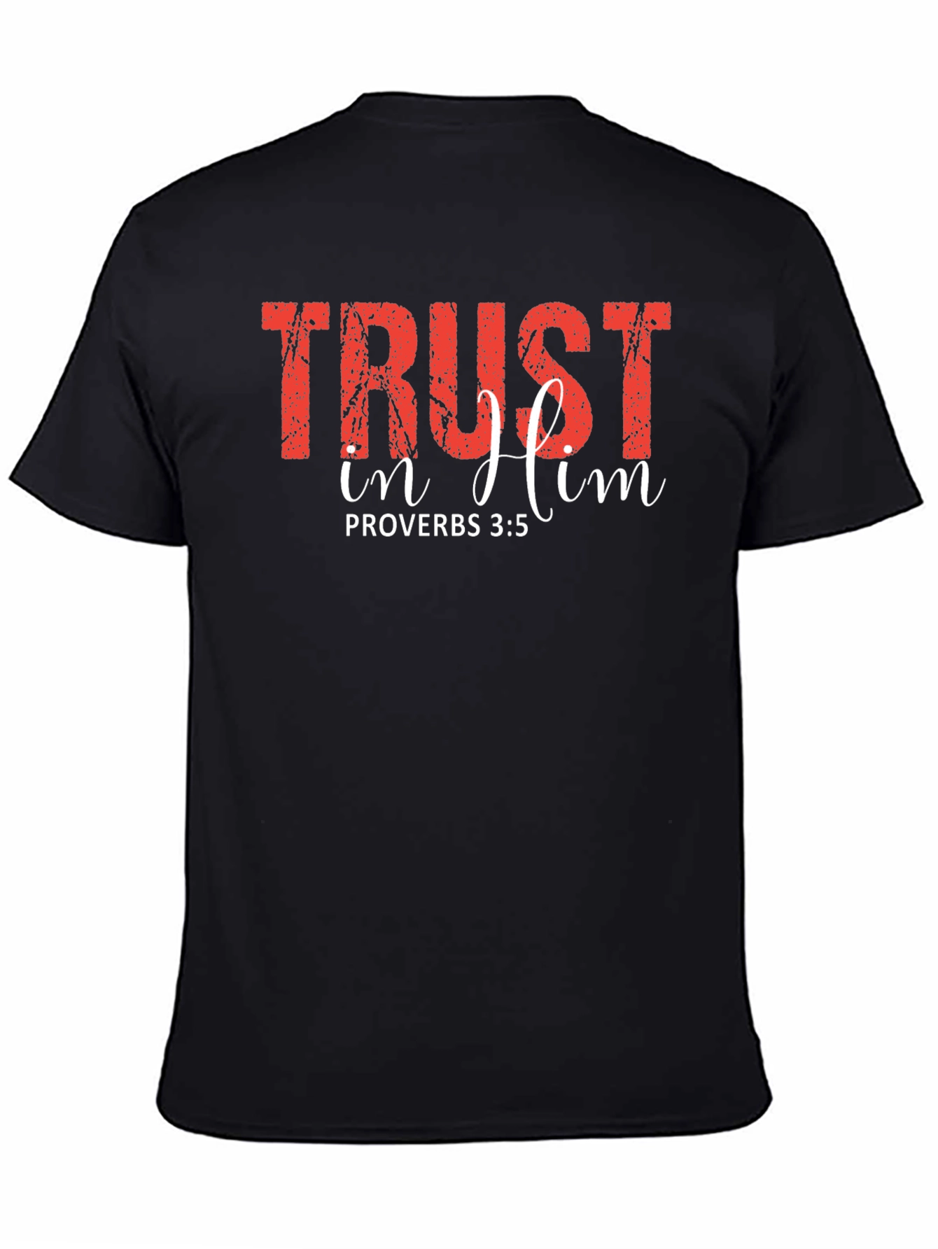 Trust In Him Proverbs T-Shirt